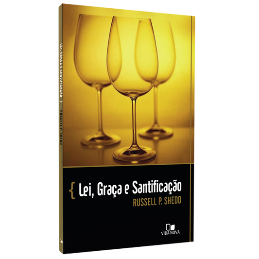 Lei Graça e Santificação | Russell P Shedd