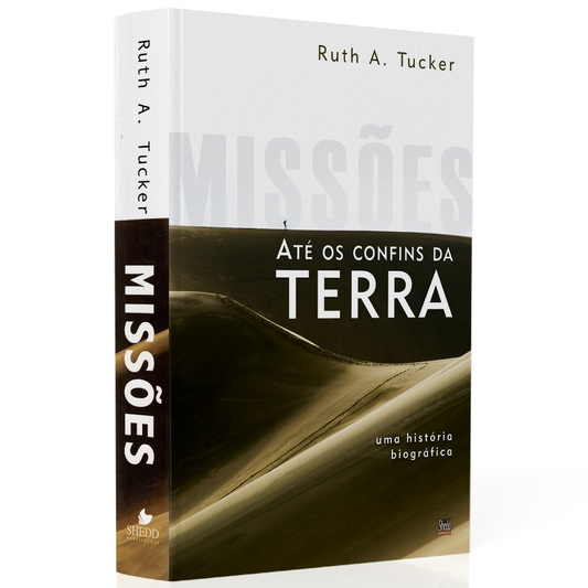 Missões Até os Confins da Terra | Ruth A Tucker