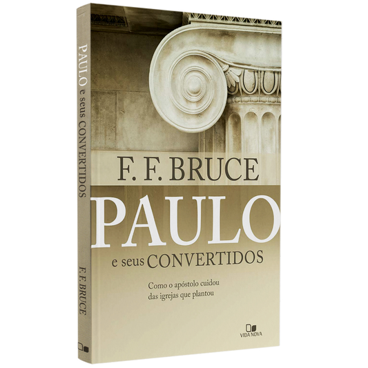 Paulo e Seus Convertidos | F F Bruce