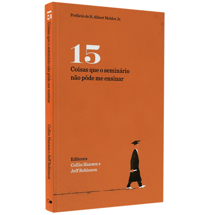 Coisas que o Seminário Não Pôde me Ensinar | Collin Hansen e Jeff Robinson