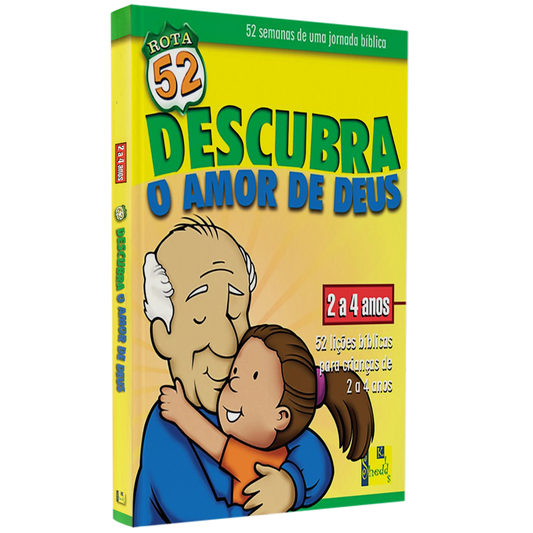 Rota 52 | Descubra o Amor de Deus | 52 Lições Bíblicas Para Crianças de 2 a 4 Anos
