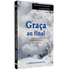 Graça ao Final | J Gordon McConville