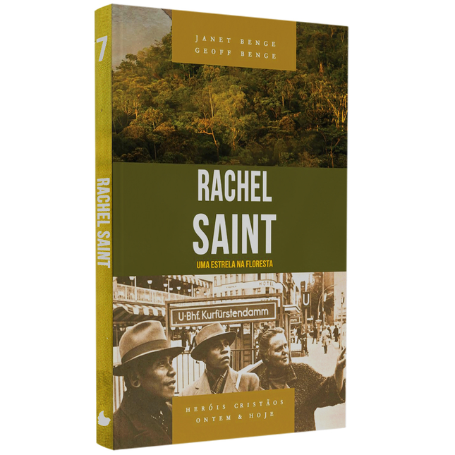 Série Heróis Cristãos | Rachel Saint | Janet Benge e Geoff Benge