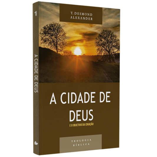 Série Teologia Bíblica | A Cidade de Deus e o Objetivo da Criação | T Desmond Alexander