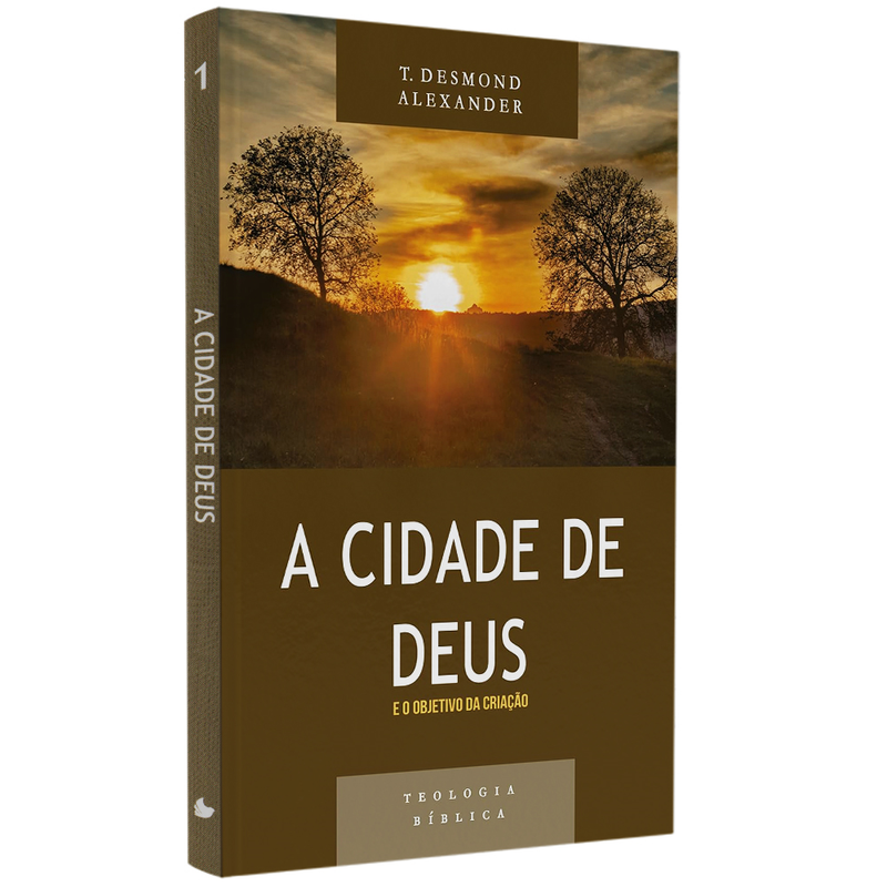 Série Teologia Bíblica | A Cidade de Deus e o Objetivo da Criação | T Desmond Alexander