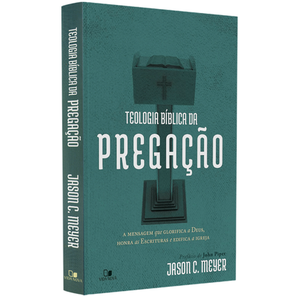 Teologia Bíblica da Pregação | Jason C Meyer