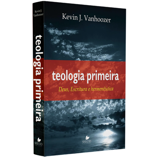 Teologia Primeira |  Kevin J Vanhoozer