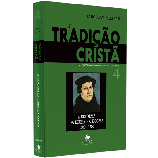 A Tradição Cristã | Volume 4
 | Jaroslav Pelikan