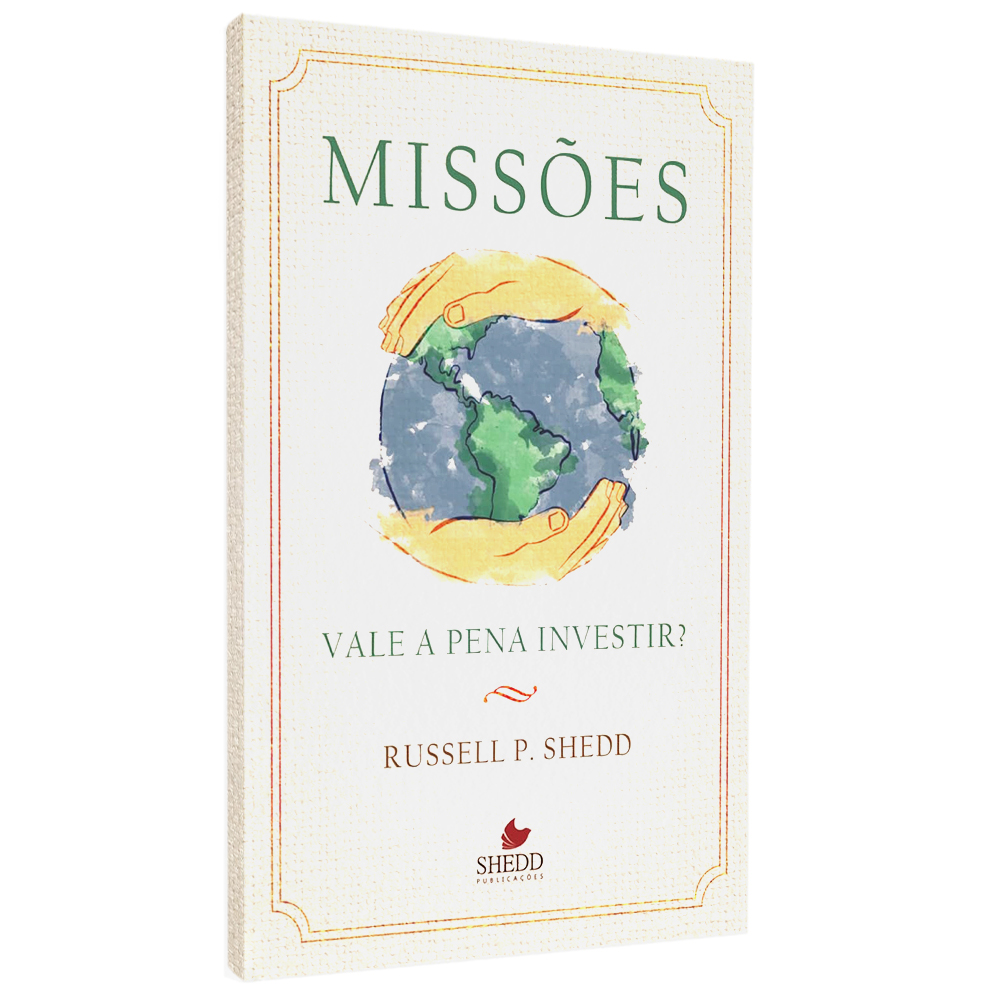 Missões: Vale a Pena Investir? | Russell P Shedd