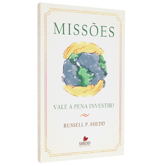 Missões: Vale a Pena Investir? | Russell P Shedd
