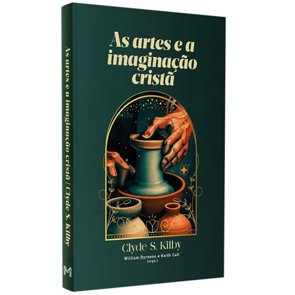 As Artes e a Imaginação Cristã | Clyde S Kilby