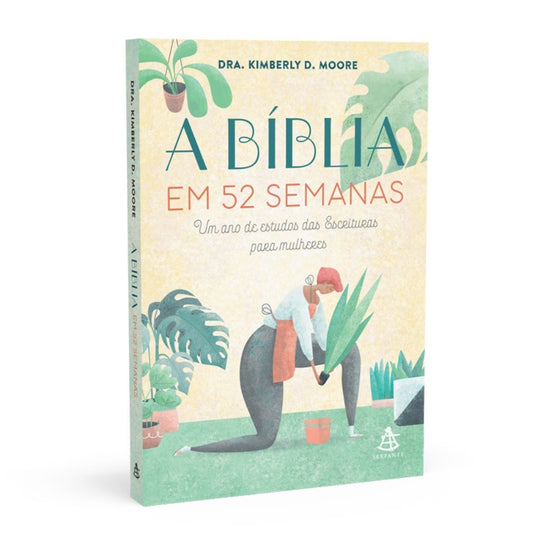 A Bíblia em 52 Semanas | 
Dra Kimberly D Moore