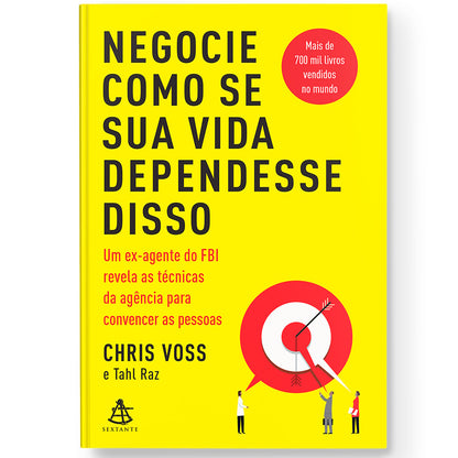Negocie Como se sua Vida Dependesse Disso | Chris Voss E Tahl Raz