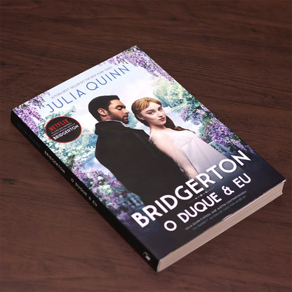 O Duque e Eu Os Bridgertons | Livro 1  | Julia Quinn