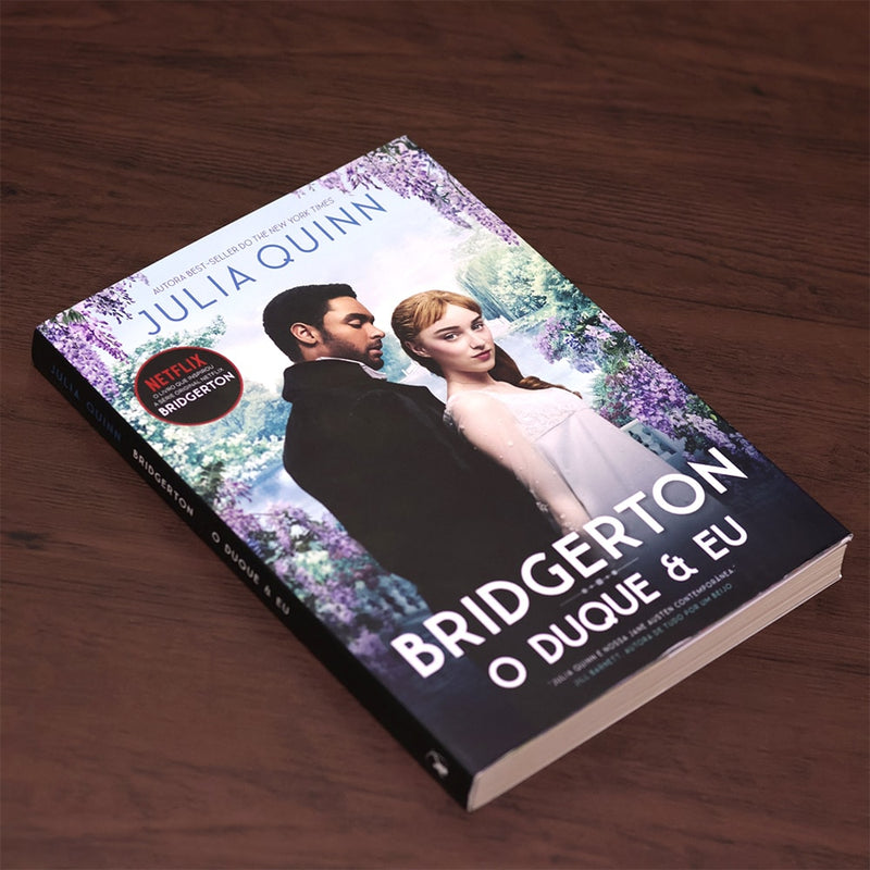 O Duque e Eu Os Bridgertons | Livro 1  | Julia Quinn