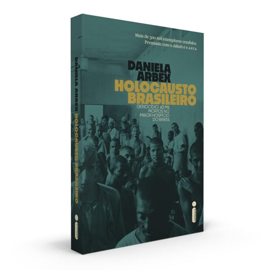 Holocausto Brasileiro | 
Daniela Arbex