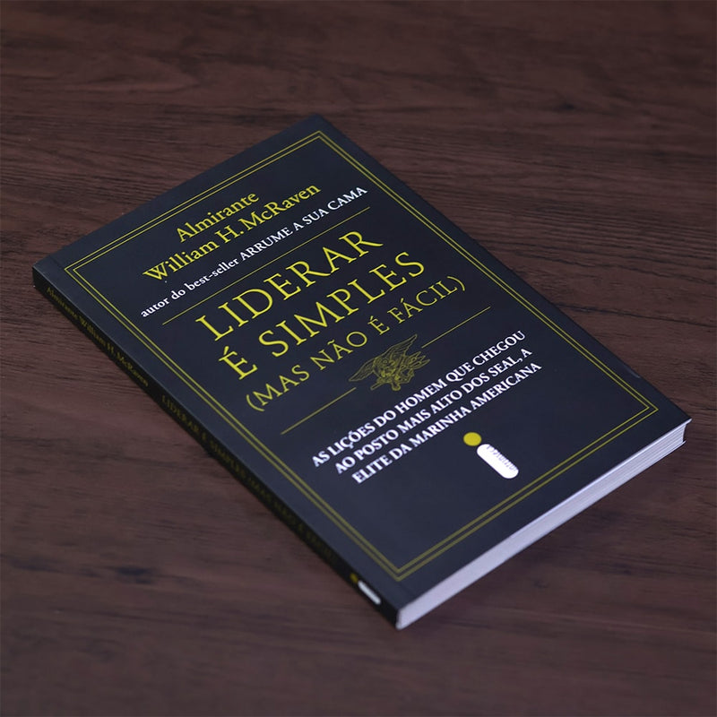 Liderar é Simples Mas não é Fácil | 
William H McRaven