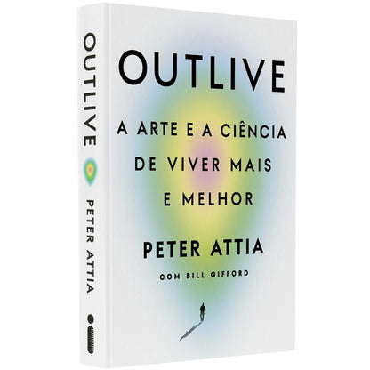 Outlive | 
Peter Attia e Bill Gifford