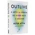 Outlive | 
Peter Attia e Bill Gifford