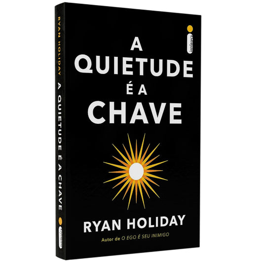A Quietude é a Chave
 | Ryan Holiday