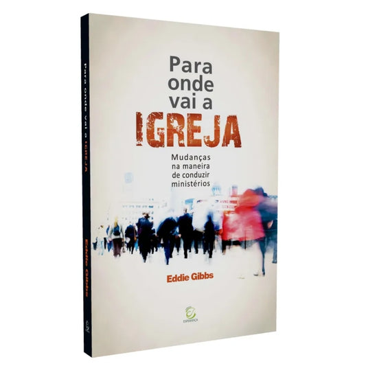 Para Onde Vai a Igreja | 
Eddie Gibbs