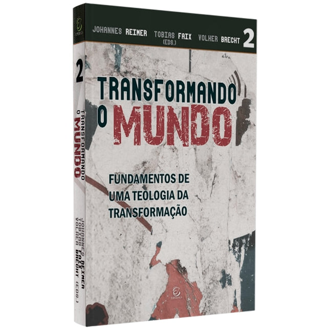 Transformando o Mundo | Johannes Reimer Tobias Faix Volker Brecht