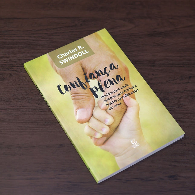 Confiança Plena | Charles Swindoll
