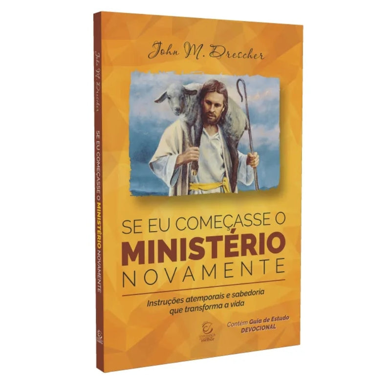 Se Eu Começasse o Ministério Novamente
 | John M Drescher 