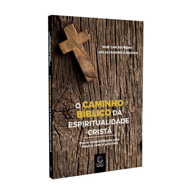 O Caminho Bíblico da Espiritualidade Cristã
 | José Carlos Pezini e Luis Alexandre R Branco