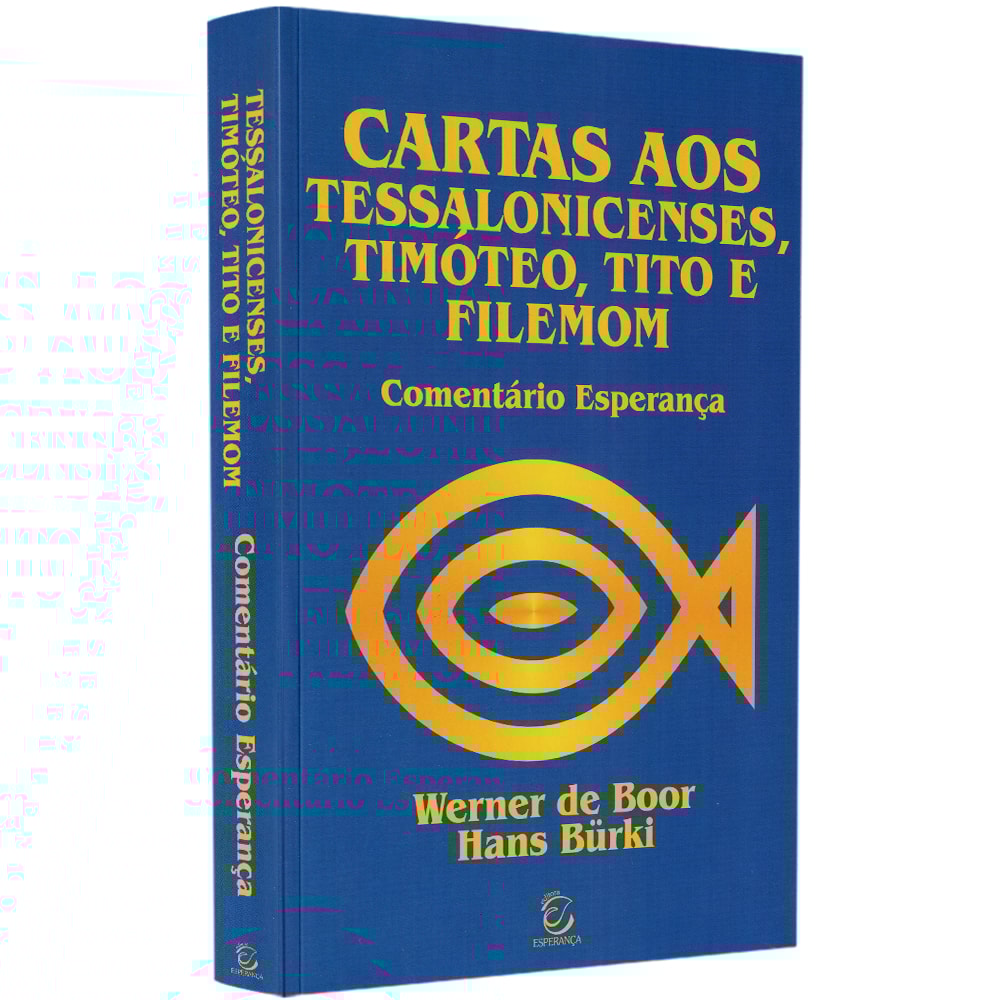 Comentário aos Tessalonicenses Timóteo Tito e Filemom | 
Fritz Rienecker