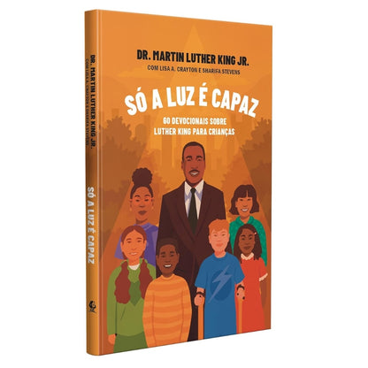Só a Luz é Capaz | 
Martin Luther King Jr