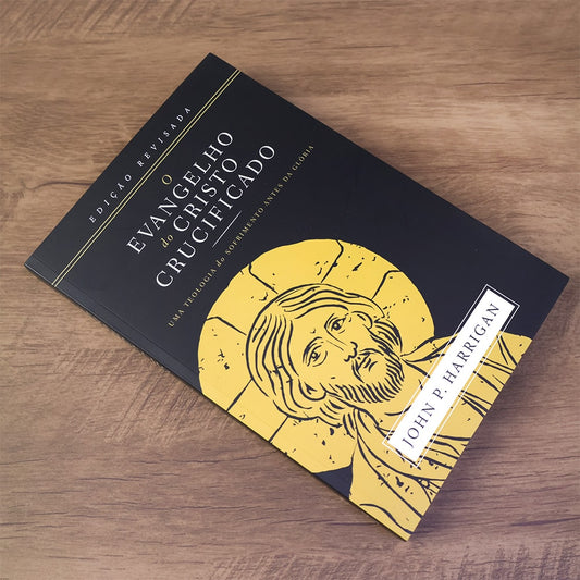 O Evangelho do Cristo Crucificado | 
John P Harrigan