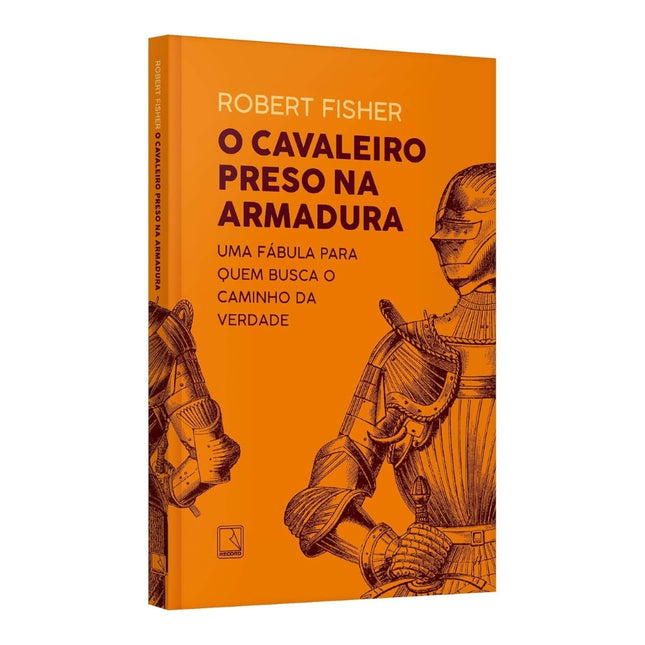 O Cavaleiro Preso na Armadura | 
Robert Fisher