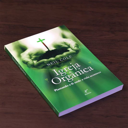Igreja Orgânica | Neil Cole