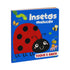 Insetos Malucos | Toque e Sinta | 1 a 4 Anos