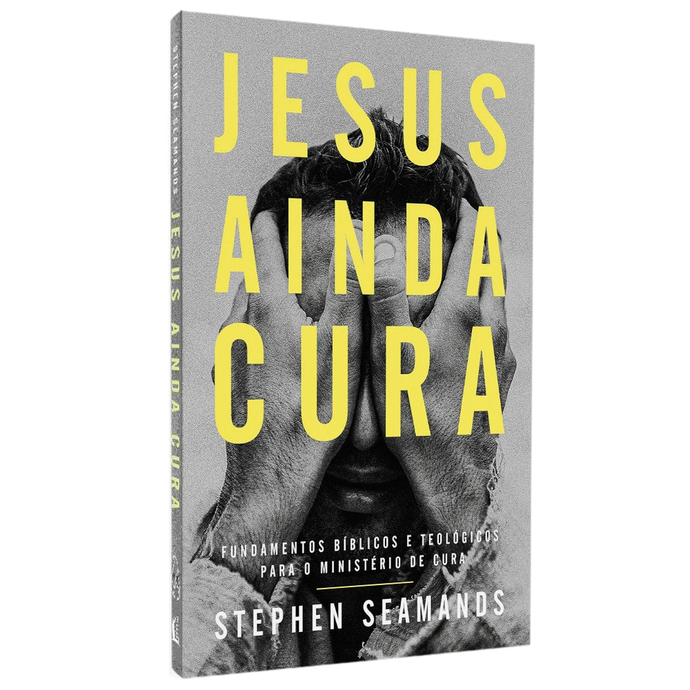 Jesus Ainda Cura | Stephen Seamands