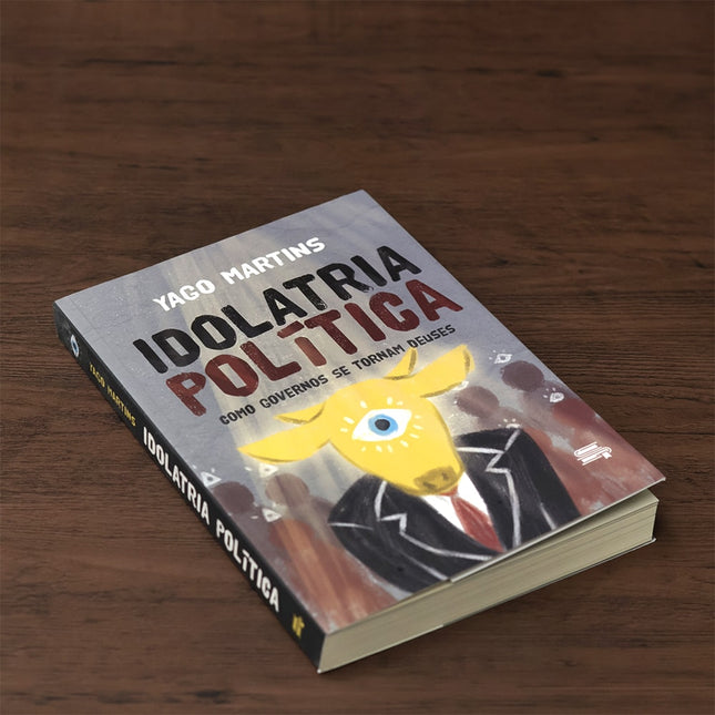 Idolatria Política
 | Yago Martins