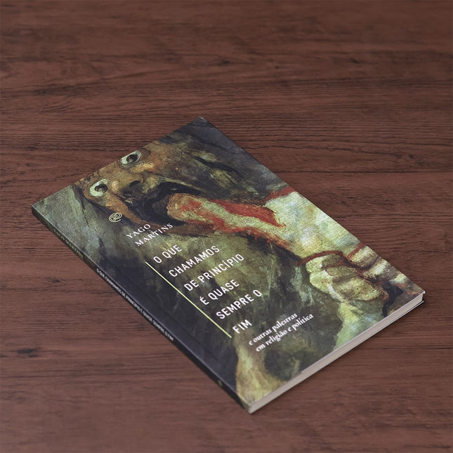 O Que Chamamos de Princípio é Quase Sempre o Fim | 
Yago Martins