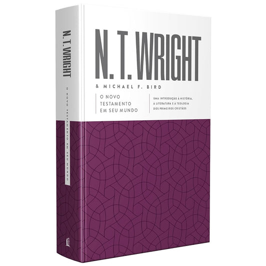 O Novo Testamento Em Seu Mundo | N T Wright e Michael F Bird