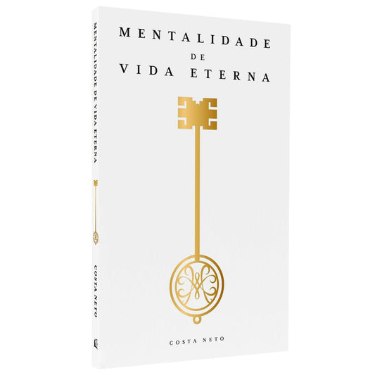 Mentalidade De Vida Eterna | Costa Neto