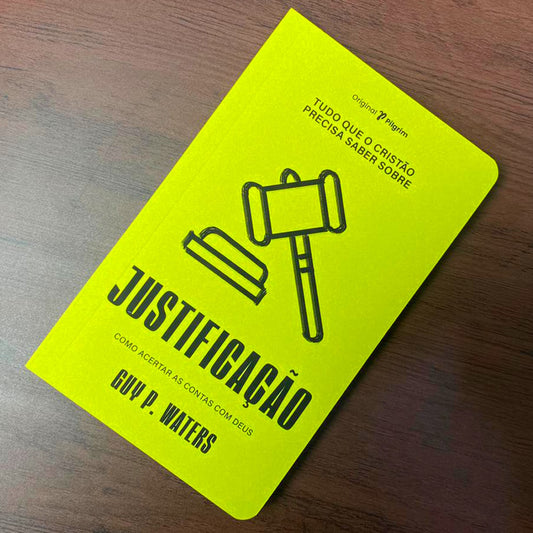 Tudo Que O Cristão Precisa Saber Sobre O | Justificação | Guy P Waters