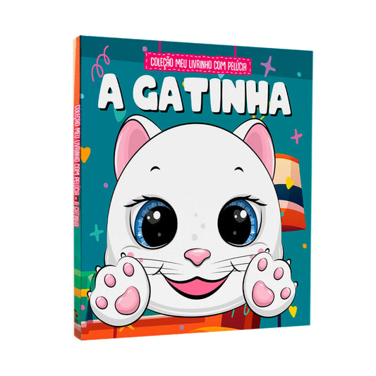 Coleção Meu Livrinho Com Pelucia | A Gatinha | A partir de 4 Anos