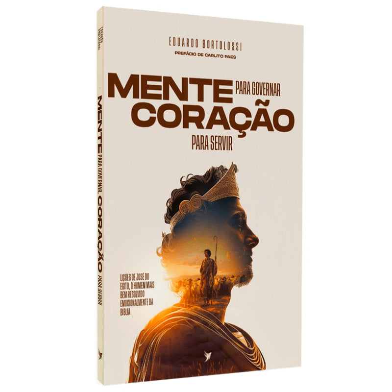 Mente Para Governar Coração Para Servir | Eduardo Bortolossi