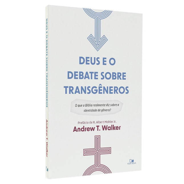 Deus e o Debate Sobre Transgêneros | Andrew T Walker