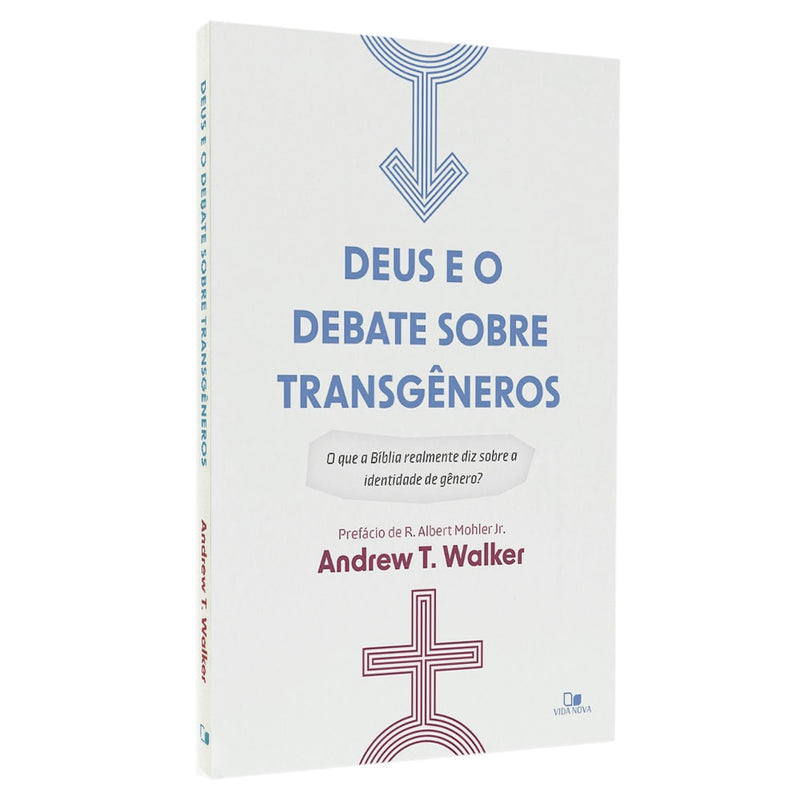 Deus e o Debate Sobre Transgêneros | Andrew T Walker