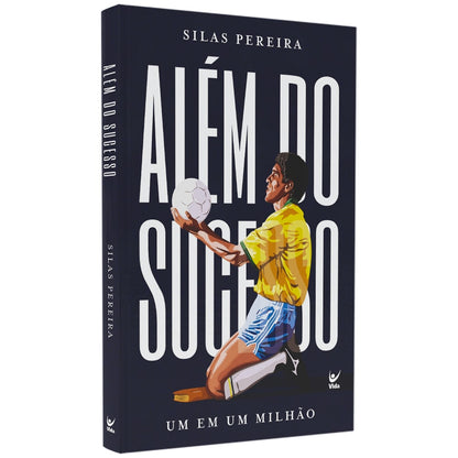 Além do Sucesso | Silas Pereira