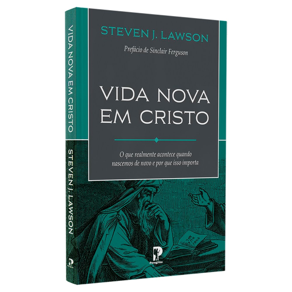Vida Nova em Cristo | Steven J Lawson