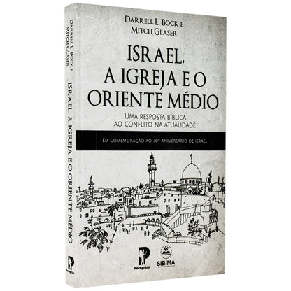 Israel A Igreja e o Oriente Médio | Darrel L Bock e Mitch Glaser