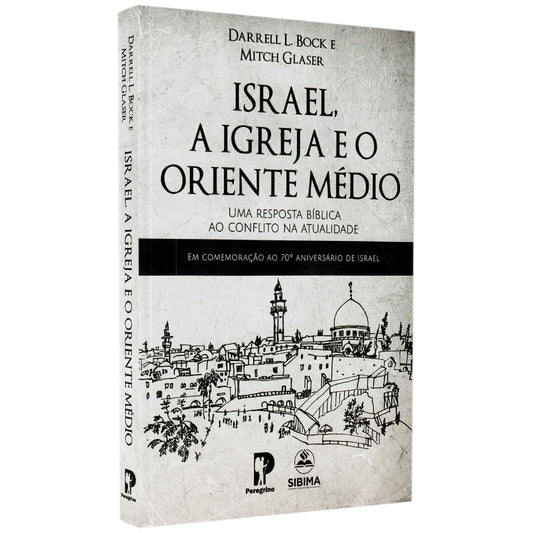 Israel A Igreja e o Oriente Médio | Darrel L Bock e Mitch Glaser