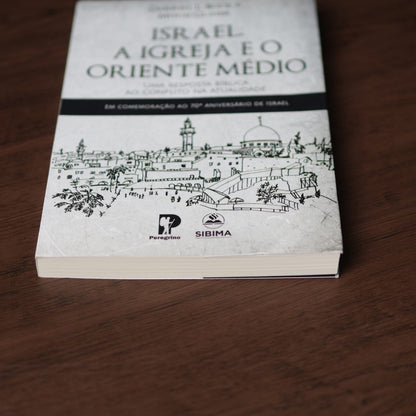 Israel A Igreja e o Oriente Médio | Darrel L Bock e Mitch Glaser